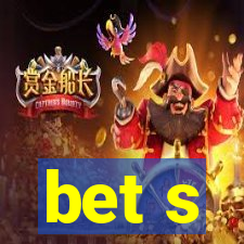 bet s